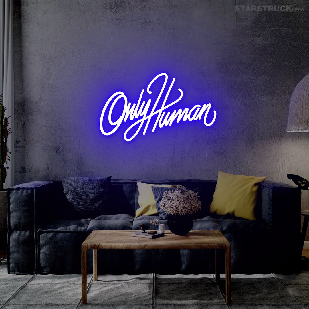 Only Human - Neon Sign - Starstruck Leds