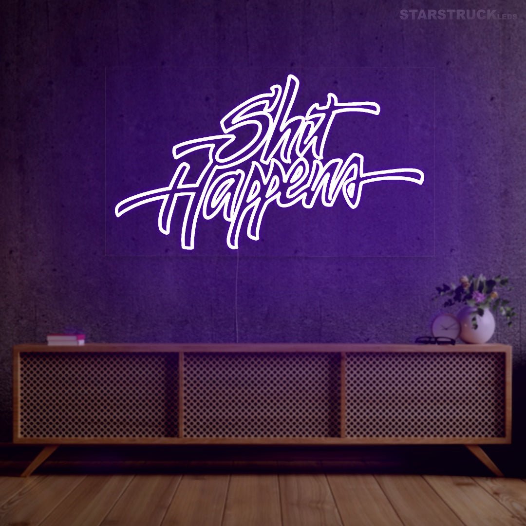 Sh*t Happens - Neon Sign - Starstruck Leds